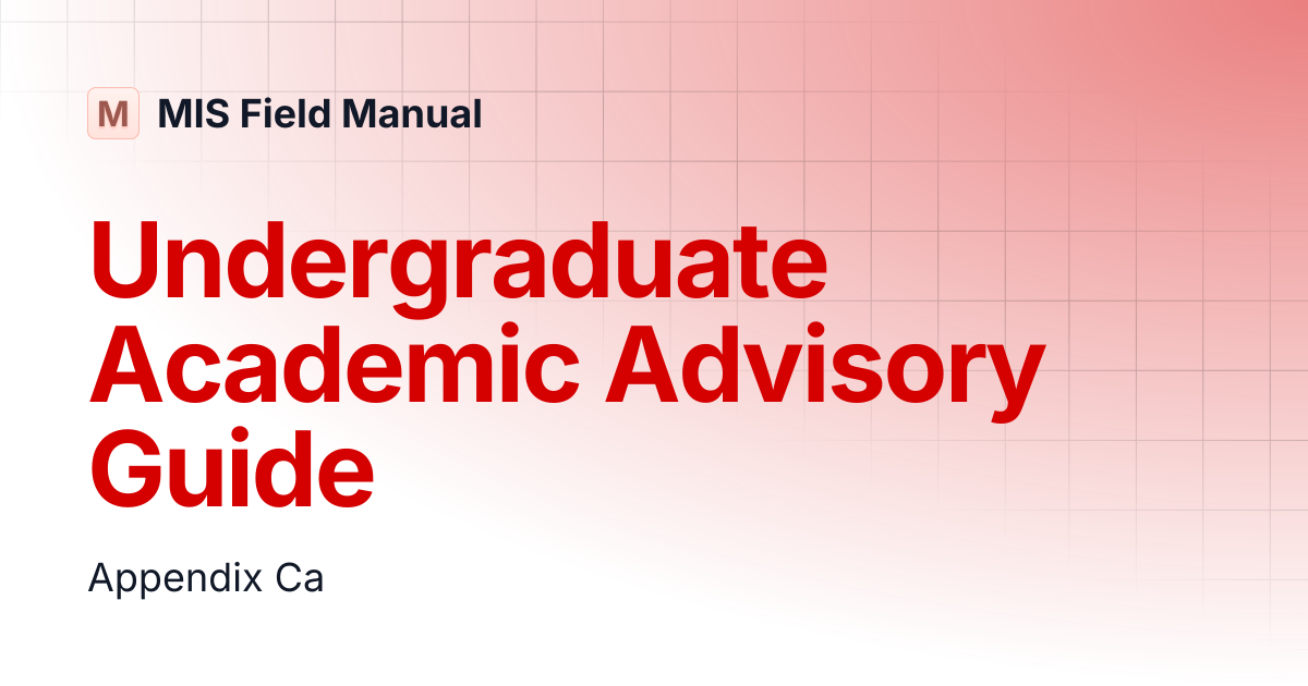 Undergraduate Academic Advisory Guide | MIS Field Manual